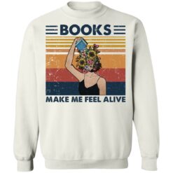 Girl books make me feel alive shirt $19.95