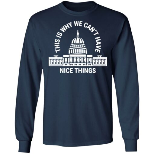 This is why can’t have nice things shirt $19.95