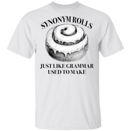 Synonym rolls just like grammar used to make shirt $19.95