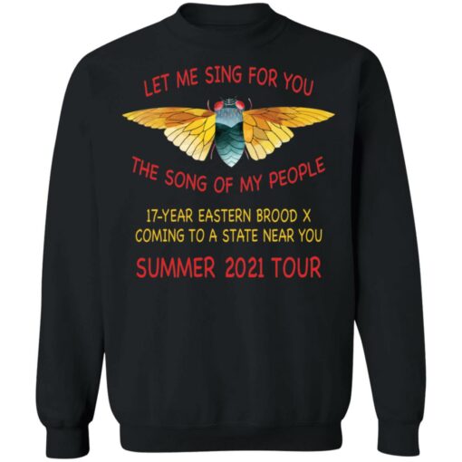 Cicada let me sing for you the song of my people summer 2021 tour shirt $19.95