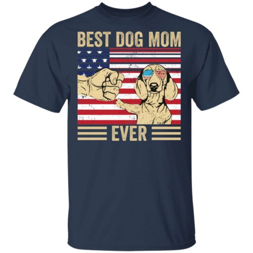 Best dog mom ever shirt $19.95