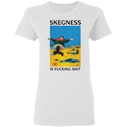 Skegness is f*cking shirt $19.95