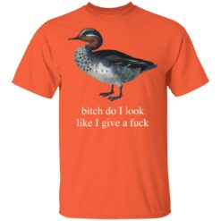 Duck bitch do i look like i give a f*ck shirt $19.95