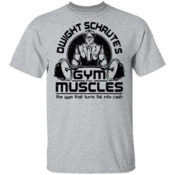 Dwight schrute’s gym for muscles the gym that turns fat into cash shirt $19.95 redirect03232021040336 1