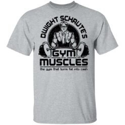 Dwight schrute’s gym for muscles the gym that turns fat into cash shirt $19.95