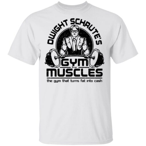 Dwight schrute’s gym for muscles the gym that turns fat into cash shirt $19.95 redirect03232021040336