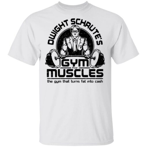 Dwight schrute’s gym for muscles the gym that turns fat into cash shirt $19.95