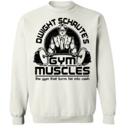 Dwight schrute’s gym for muscles the gym that turns fat into cash shirt $19.95