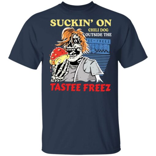 Suckin’ on chili dog outside the tastee freez shirt $19.95