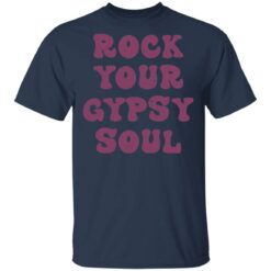 Rock you gypsy soul shirt $19.95