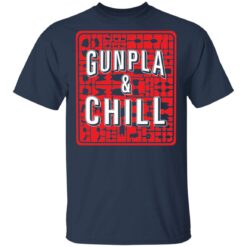 Gunpla and chill shirt $19.95