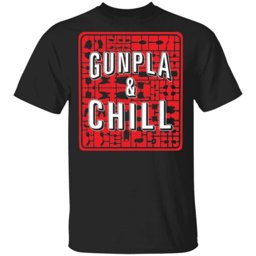 Gunpla and chill shirt $19.95