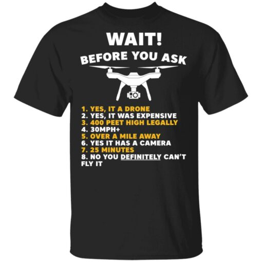 Wait before you ask 1 yes, it a drone 2 yes, it was expensive shirt $19.95