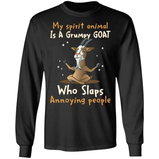 My spirit animal is a grumpy goat who slaps annoying people shirt $19.95