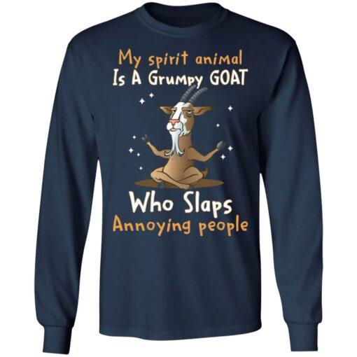My spirit animal is a grumpy goat who slaps annoying people shirt $19.95