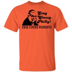 Stay classy Philly 2016 flyers playoffs shirt $19.95