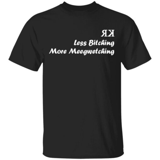 Less bitching more meegwetching shirt $19.95