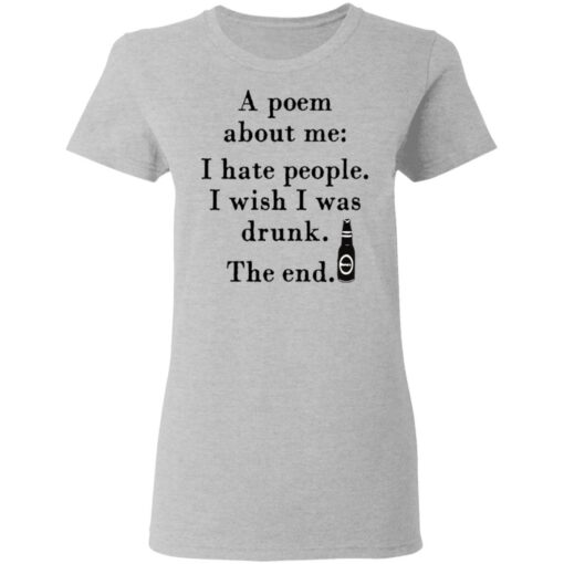 A poem about me I hate people I wish I was drunk shirt $19.95