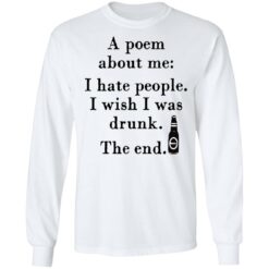 A poem about me I hate people I wish I was drunk shirt $19.95 redirect03242021220351 5