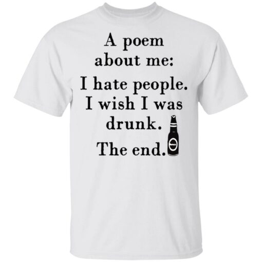 A poem about me I hate people I wish I was drunk shirt $19.95 redirect03242021220351