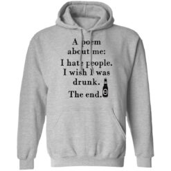 A poem about me I hate people I wish I was drunk shirt $19.95 redirect03242021220351 6