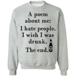 A poem about me I hate people I wish I was drunk shirt $19.95 redirect03242021220351 8