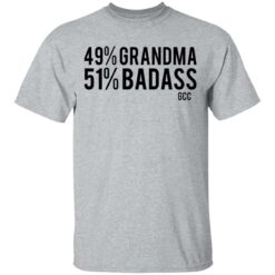 49% grandma 50% badass shirt $19.95