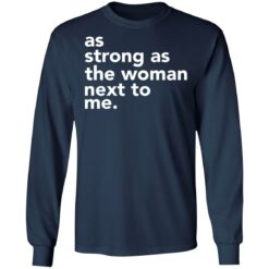 As strong as the woman next to me shirt $19.95 redirect03252021020347 5