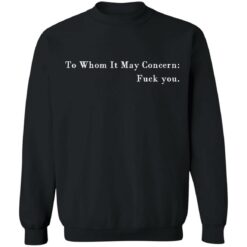 To whom it may concern f*ck you shirt $19.95