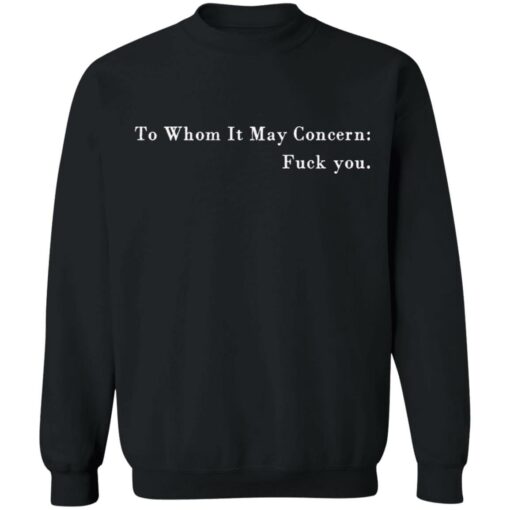 To whom it may concern f*ck you shirt $19.95