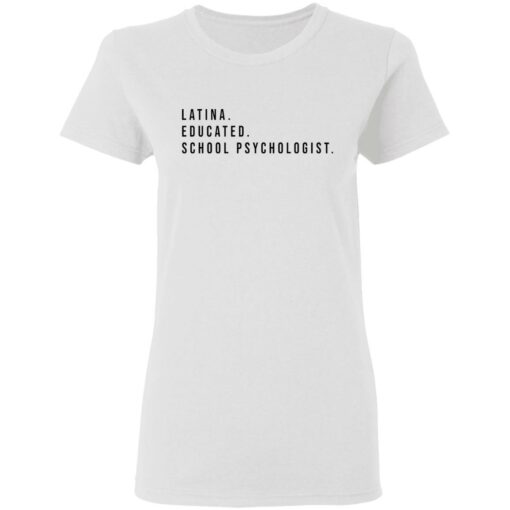 Latina educated school psychologist shirt $19.95