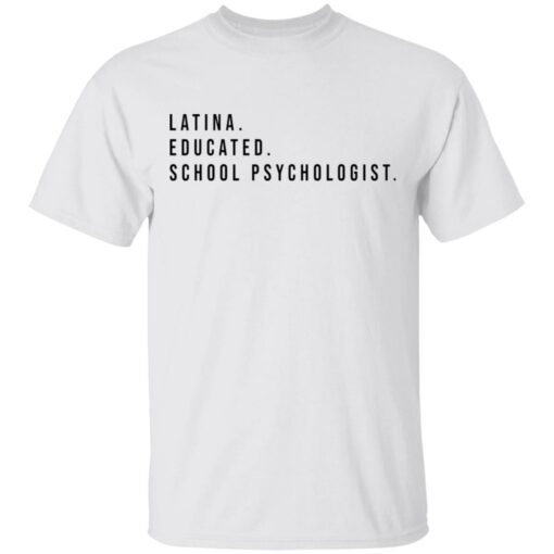 Latina educated school psychologist shirt $19.95