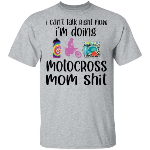 I can’t talk right now i'm doing motocross mom shit shirt $19.95