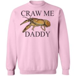 Craw me Daddy crawfish shirt $19.95