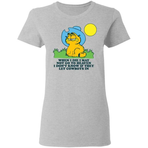 Garfield when I die I may not go to heaven shirt $19.95