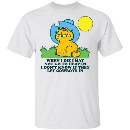 Garfield when I die I may not go to heaven shirt $19.95