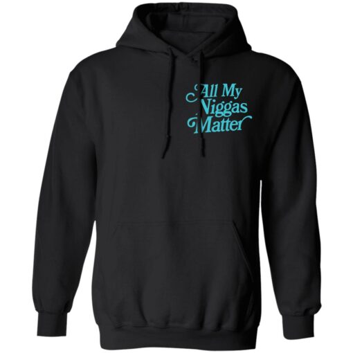 All my nigs matter shirt $25.95