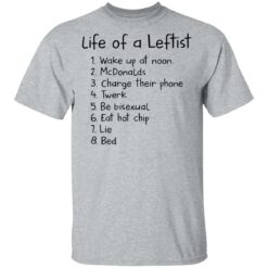 Life of a leftist wake up at noon shirt $19.95