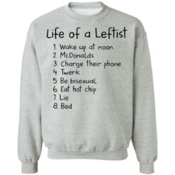 Life of a leftist wake up at noon shirt $19.95