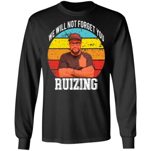 Carl Ruiz we will not forget you ruizing vintage shirt $19.95