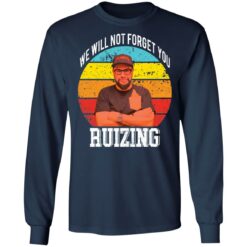Carl Ruiz we will not forget you ruizing vintage shirt $19.95