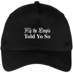 Me the people told you so hat, cap