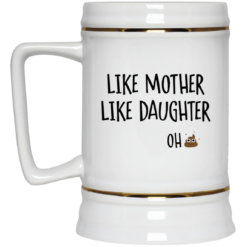 Like mother like daughter oh shit mug $14.95