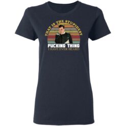 David that is the stupidest f*cking thing i have ever heard vintage shirt $19.95