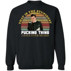 David that is the stupidest f*cking thing i have ever heard vintage shirt $19.95