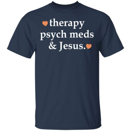 Therapy psych meds and Jesus shirt $19.95