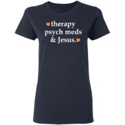 Therapy psych meds and Jesus shirt $19.95