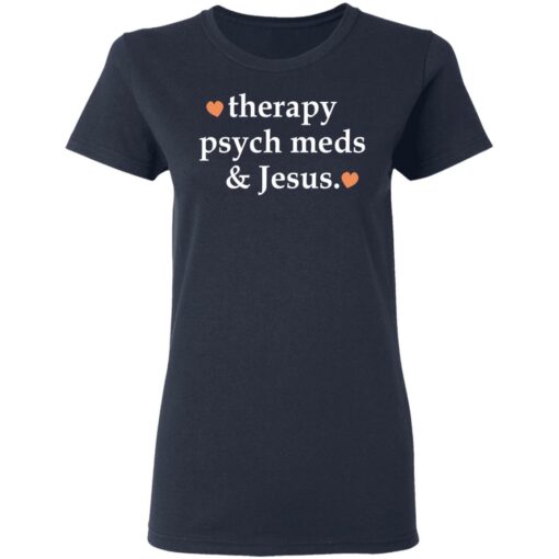 Therapy psych meds and Jesus shirt $19.95