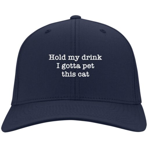 Hold my drink I gotta pet this cat hat, cap $24.75