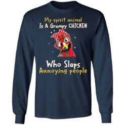 My spirit animal is a grumpy chicken who slaps annoying people shirt $19.95